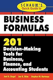Schaum's Quick Guide to Business Formulas: 201 Decision-Making Tools for Business, Finance, and Accounting Students