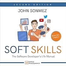 Soft Skills: The Software Developer's Life Manual