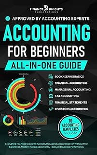 Accounting for Beginners (All-in-One): Everything You Need to Learn Financial & Managerial Accounting Even Without Prior Experience. Master Financial Statements, Taxes, and Business Performance.
