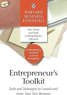 Entrepreneur's Toolkit: Tools and Techniques to Launch and Grow Your New Business (Harvard Business Essentials)