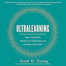 Ultralearning: Master Hard Skills, Outsmart the Competition, and Accelerate Your Career