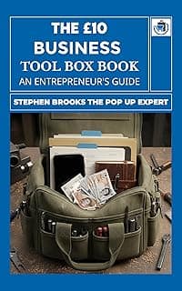 THE £10 BUSINESS TOOL BOX BOOK: AN ENTREPRENEUR'S GUIDE