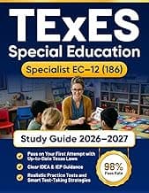 TExES Special Education Specialist EC–12 (186) Study Guide 2026–2027: Pass on Your First Attempt with Up-to-Date Texas Laws, Clear IDEA & IEP ... Tests and Smart Test-Taking Strategies