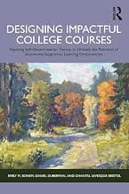 Designing Impactful College Courses: Applying Self-Determination Theory to Unleash the Potential of Autonomy-Supportive Learning Environments